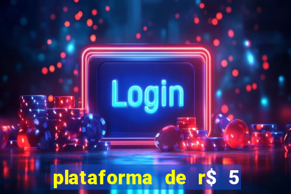 plataforma de r$ 5 para jogar